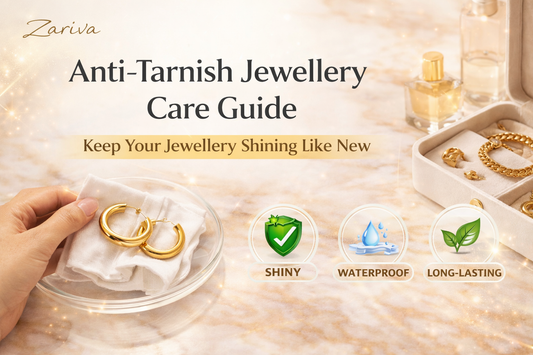 Anti-tarnish jewellery care guide showing jewellery cleaning, storage tips, and long-lasting SS316L stainless steel 18K Gold PVD jewellery by Zariva.