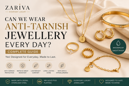 Can We Wear Anti-Tarnish Jewellery Every Day? Complete Guide for Modern Women