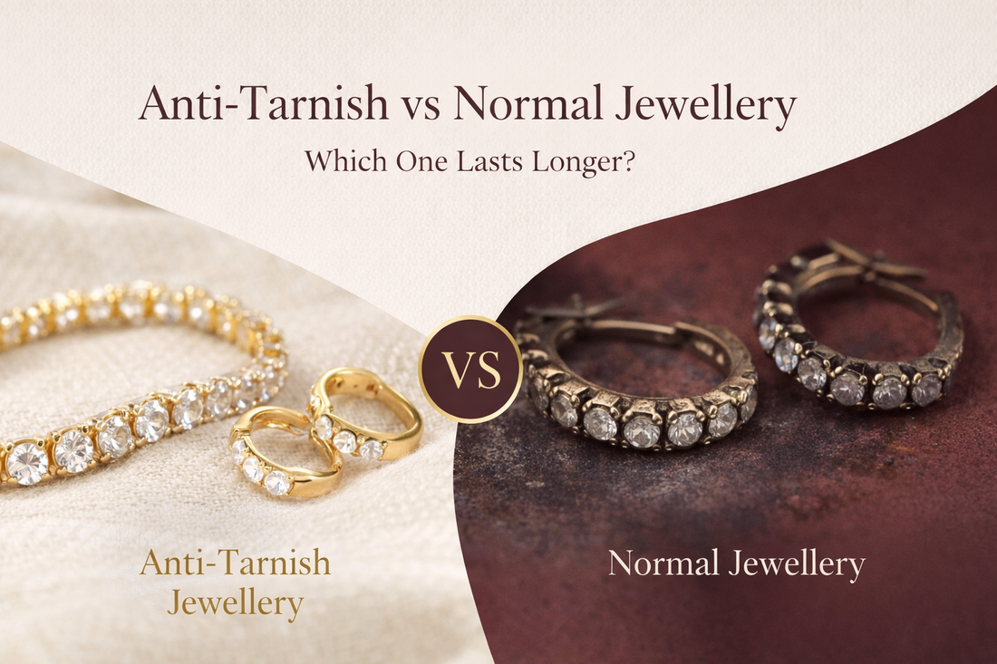 Anti-Tarnish vs Normal Jewellery: Which Lasts Longer for Daily Wear?