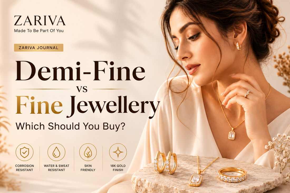 Demi-Fine vs Fine Jewellery comparison guide by ZARIVA featuring premium anti-tarnish demi-fine jewellery, fine jewellery, SS316L stainless steel, 18K PVD gold plating, everyday luxury jewellery, and buying tips for modern Indian women.