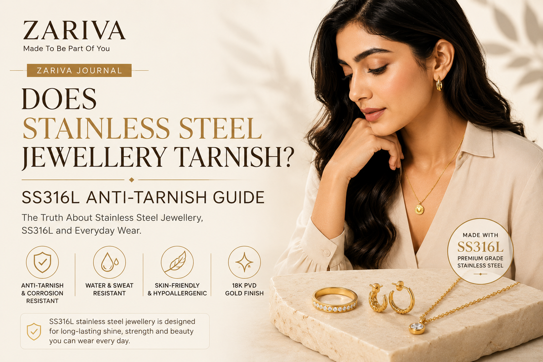 Does stainless steel jewellery tarnish? ZARIVA SS316L anti-tarnish jewellery guide featuring 18K PVD gold finish jewellery for everyday wear