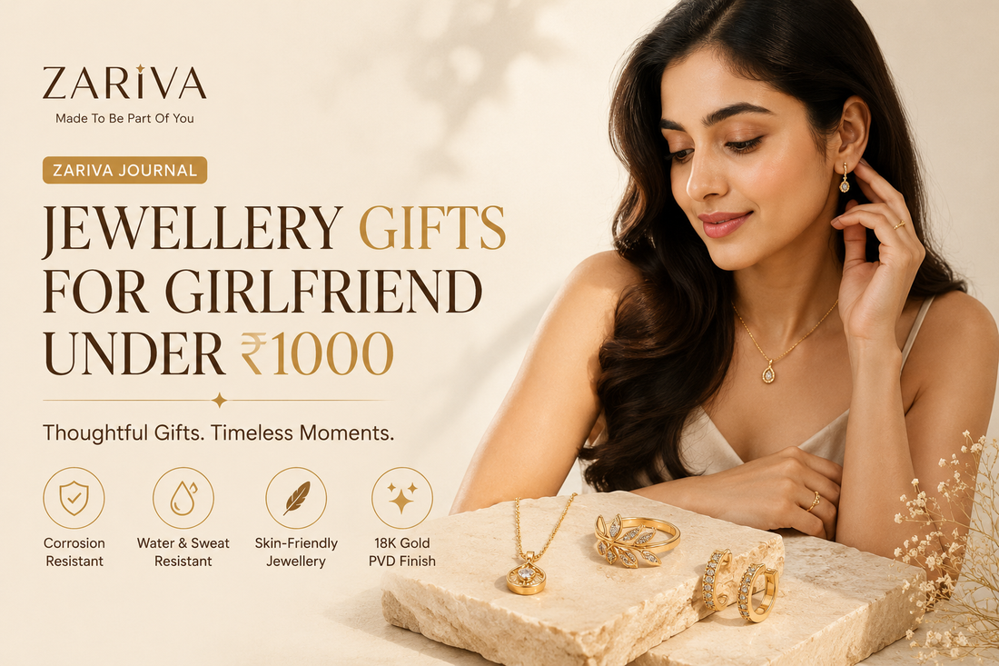 Jewellery gifts for girlfriend under ₹1000 featuring Zariva SS316L anti-tarnish jewellery with 18K Gold PVD plating, lightweight necklaces, rings and earrings for everyday luxury gifting