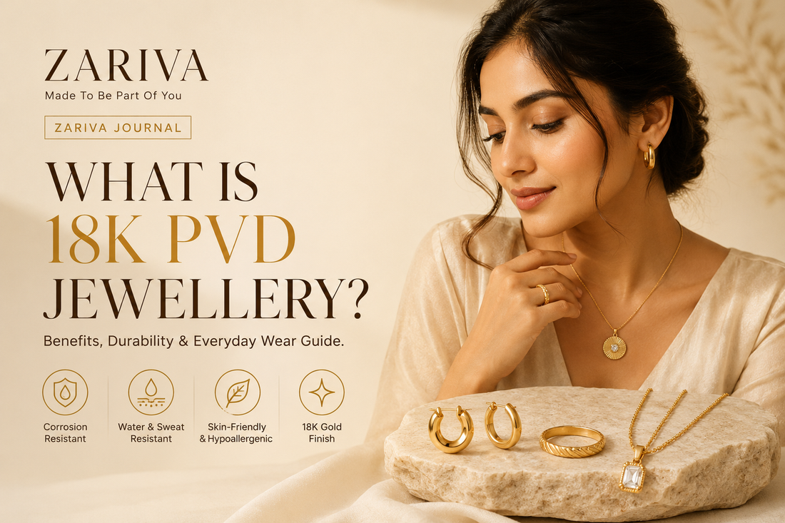 18K PVD jewellery guide by ZARIVA showing anti-tarnish SS316L stainless steel jewellery benefits, durability and everyday luxury gold finish styles