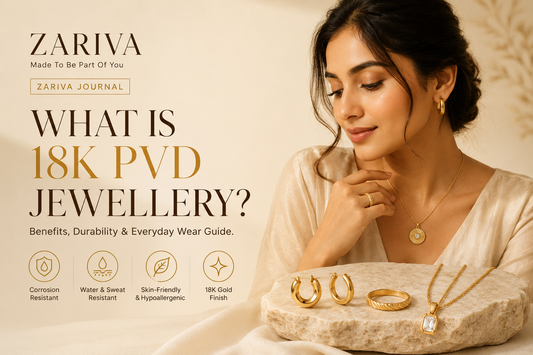 18K PVD jewellery guide by ZARIVA showing anti-tarnish SS316L stainless steel jewellery benefits, durability and everyday luxury gold finish styles