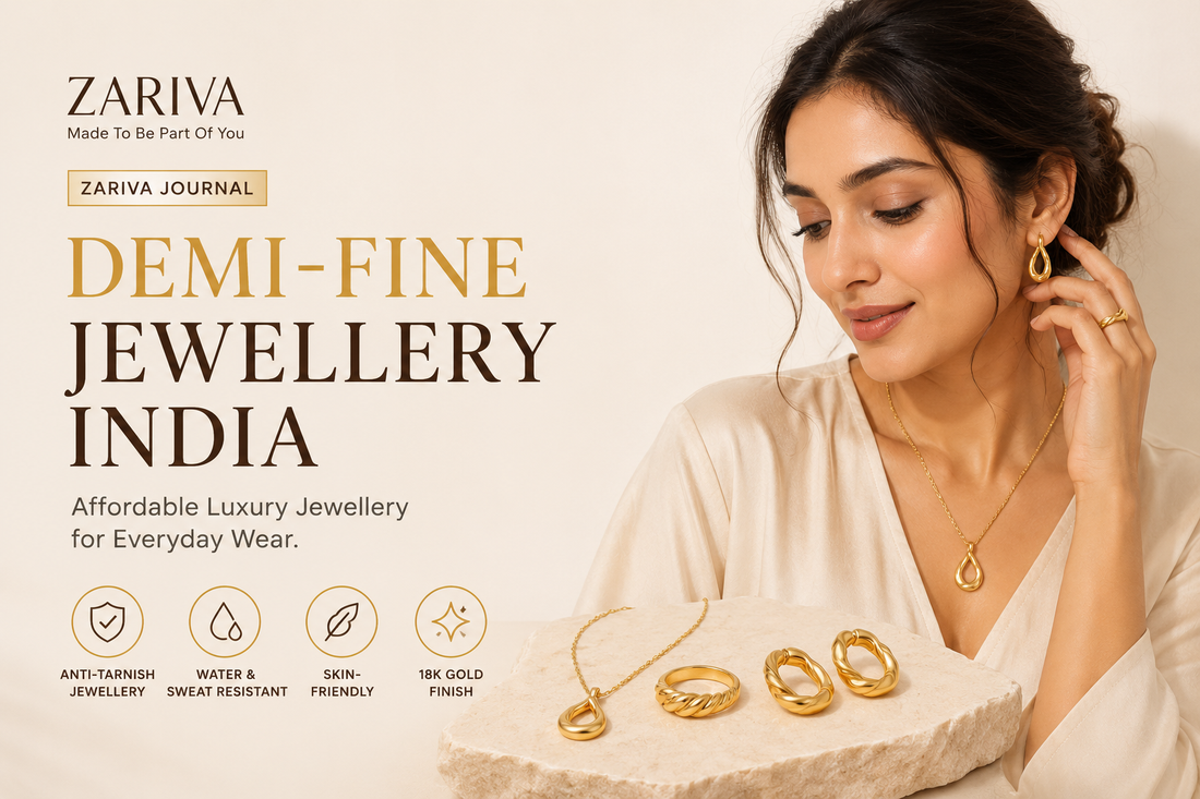 Demi-fine jewellery India guide by ZARIVA featuring SS316L 18K PVD anti-tarnish jewellery designed for affordable luxury and everyday wear