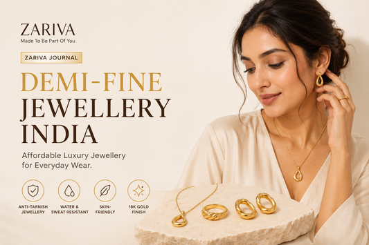 Demi-fine jewellery India guide by ZARIVA featuring SS316L 18K PVD anti-tarnish jewellery designed for affordable luxury and everyday wear